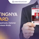 ID Card Sangat Penting untuk Perusahaan, Instansi atau Organisasi Anda